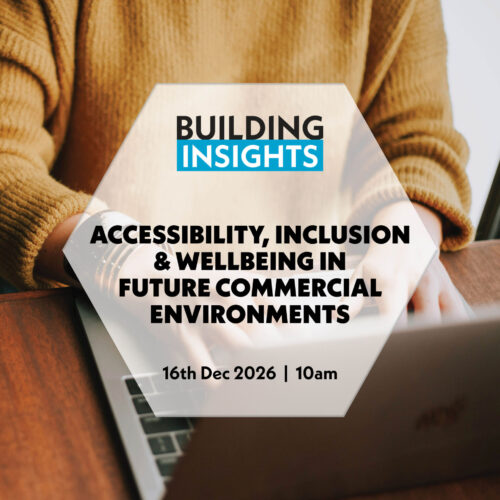 Accessibility, Inclusion & Wellbeing in Future Commercial Environments Masterclass