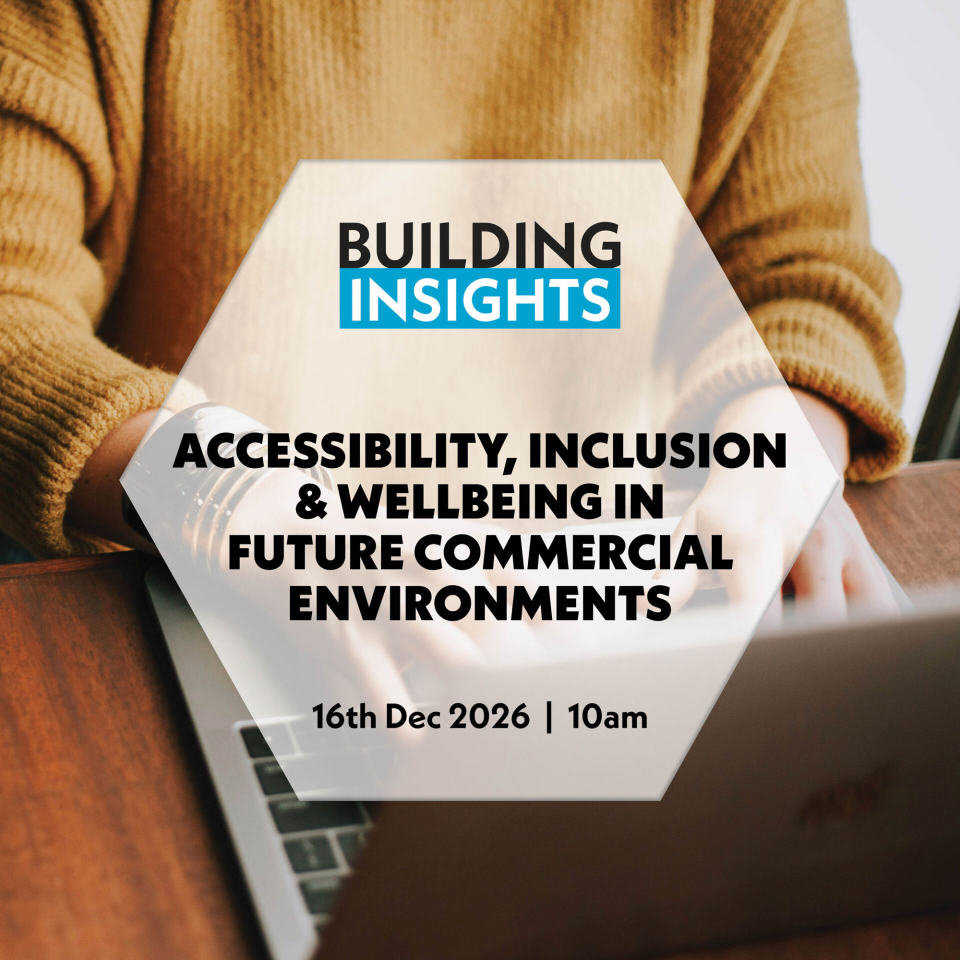 Accessibility, Inclusion & Wellbeing in Future Commercial Environments Masterclass