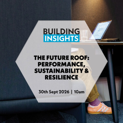 Roofing Webinar | The Future Roof: Performance, Sustainability & Resilience Masterclass